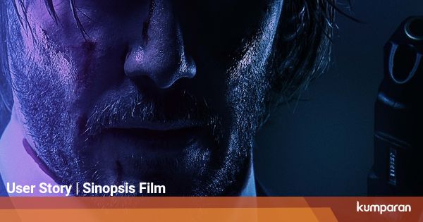 Sinopsis Film John Wick Chapter 2 Film Laga Keanu Reeves Di Bioskop Trans Tv 7030